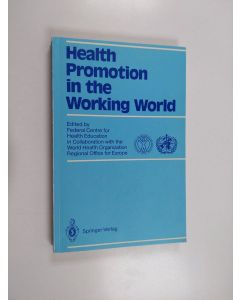 Kirjailijan Annette Kaplun & Eberhard Wenzel käytetty kirja Health Promotion in the Working World - In collaboration with World Health Organization Regional Office for Europe