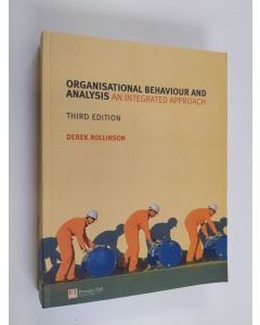 Kirjailijan Derek Rollinson käytetty kirja Organisational behaviour and analysis : an integrated approach