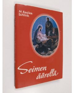 Kirjailijan M. Basilea Schlink käytetty teos Seimen äärellä