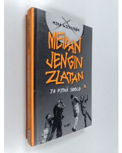 Kirjailijan Mika Wickström käytetty kirja Meidän jengin Zlatan ja pitkä soolo