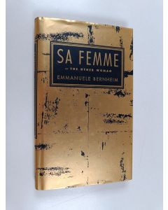 Kirjailijan Emmanuele Bernheim käytetty kirja Sa Femme, Or, The Other Woman