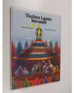 Kirjailijan Hans Baumann käytetty kirja Vanhan Lassin karuselli