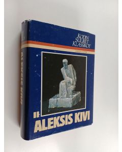 Kirjailijan Aleksis Kivi käytetty kirja Kodin suuret klassikot : Aleksis Kivi 2