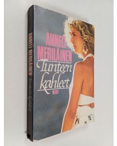 Kirjailijan Anneli Meriläinen käytetty kirja Tunteen kahleet : romaani