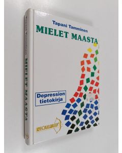 Kirjailijan Tapani Tamminen käytetty kirja Mielet maasta : depression tietokirja