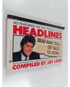 Kirjailijan Jay Leno käytetty kirja Headlines : Real But Ridiculous Samplings from America's Newspapers