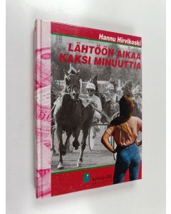 Kirjailijan Hannu Hirvikoski käytetty kirja Lähtöön aikaa kaksi minuuttia
