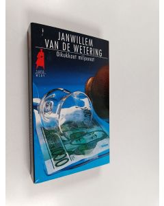 Kirjailijan Janwillem Van de Wetering käytetty kirja Oikukkaat miljoonat