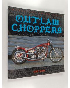 Kirjailijan Mike Seate käytetty kirja Outlaw choppers