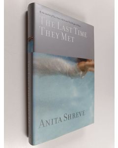 Kirjailijan Anita Shreve käytetty kirja The last time they met : a novel