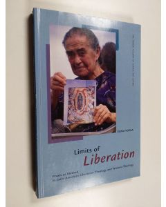 Kirjailijan Elina Vuola käytetty kirja Limits of liberation : praxis as method in Latin American liberation theology and feminist theology