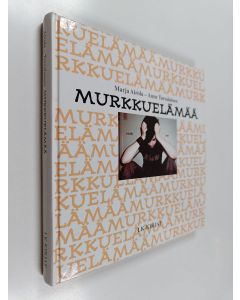 Kirjailijan Marja Airola käytetty kirja Murkkuelämää : käsikirja murrosikäisille ja heidän vanhemmilleen