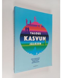 Kirjailijan Maria Joutsenvirta uusi kirja Talous kasvun jälkeen (UUSI)
