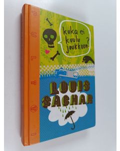 Kirjailijan Louis Sachar käytetty kirja Kuka ei kuulu joukkoon?
