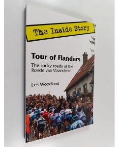 Kirjailijan Les Woodland käytetty kirja Tour of Flanders - The Rocky Roads of the Ronde Van Vlaanderen : the Inside Story