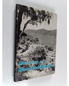 Kirjailijan Christopher Trent käytetty kirja Motoring on Scottish Byways