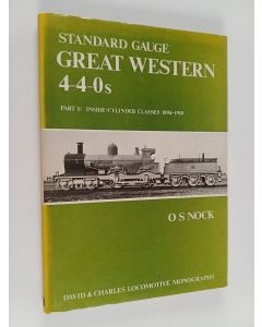 Kirjailijan O. S. Nock käytetty kirja Standard Gauge Great Western Four-Four-Zero's, 1904-1965