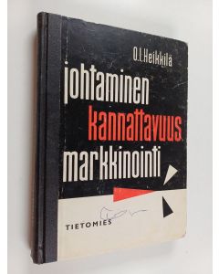 Kirjailijan O. I. Heikkilä käytetty kirja Johtaminen, kannattavuus, markkinointi
