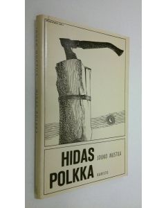 Kirjailijan Jouko Mustila käytetty kirja Hidas polkka