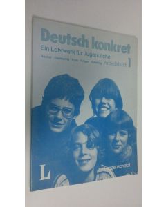 Kirjailijan Gard Neuner käytetty kirja Deutsch konkret : Ein Lehrwerk fur Jugendliche 1  Arbeitsbuch