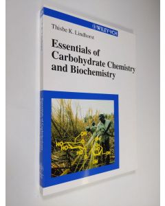 Kirjailijan Thisbe K. Lindhorst käytetty kirja Essentials of Carbohydrate Chemistry and Biochemistry