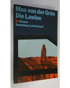 Kirjailijan Max von der Grun käytetty kirja Die Lawine : Roman (ERINOMAINEN)