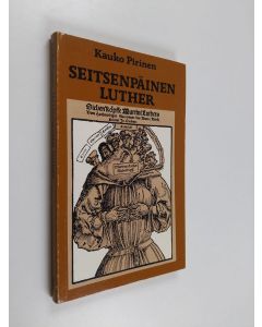 Kirjailijan Kauko Pirinen käytetty kirja Seitsenpäinen Luther : Martti Lutherin kuva eri aikoina