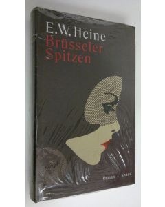 Kirjailijan E. W. Heine käytetty kirja Brusseler Spitzen (UUSI)