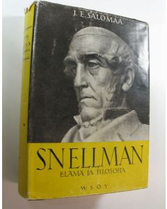 Kirjailijan J. E. Salomaa käytetty kirja J. V. Snellman : elämä ja filosofia