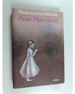 Kirjailijan Marja-Leena Mikkola käytetty kirja Anni Manninen