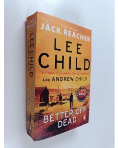 Kirjailijan Lee Child & Andrew Child käytetty kirja Better Off Dead - (Jack Reacher 26)