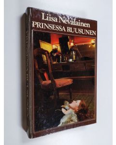 Kirjailijan Liisa Nevalainen käytetty kirja Prinsessa Ruusunen : jännitysromaani