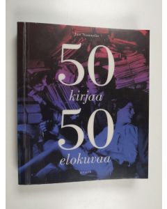 Kirjailijan Juri Nummelin käytetty kirja 50 kirjaa 50 elokuvaa