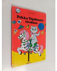 Kirjailijan Gösta Knutsson käytetty kirja Pekka Töpöhäntä tivolissa