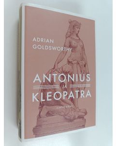 Kirjailijan Adrian Goldsworthy käytetty kirja Antonius ja Kleopatra