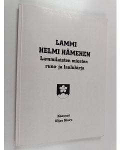 Kirjailijan Uljas Kiuru käytetty kirja Lammi, helmi Hämehen : lammilaisten miesten runo- ja laulukirja