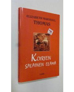 Kirjailijan Elizabeth Marshall Thomas käytetty kirja Koirien salainen elämä