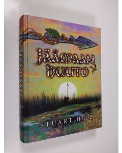 Kirjailijan Stuart Hill käytetty kirja Jäämaan huuto