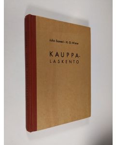 Kirjailijan Juho Someri käytetty kirja Kauppalaskento alempia kauppaoppilaitoksia ja ominpäin opiskelua varten