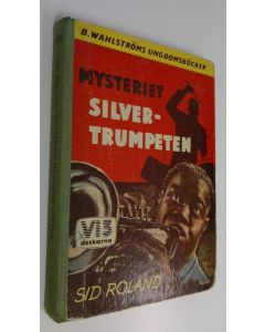 Kirjailijan Sid Roland käytetty kirja Mysteriet silvertrumpeten