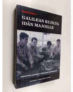 Kirjailijan Heikki Palva käytetty kirja Galilean kujilta idän majoille - retkiä arabian puhekielen tutkimuksen kenttätyömaille