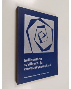 käytetty kirja Tieliikenteen syyllisyys- ja korvauskysymyksiä : teoksen aineisto perustuu lakimiesliiton koulutuskeskuksen keväällä 1977 järjestämään kurssiin