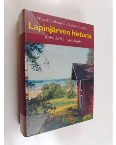 Kirjailijan Mikael Korhonen käytetty kirja Lapinjärven historia : kaksi kieltä - yksi kunta