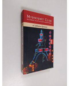 Kirjailijan A. Juhana Keronen käytetty kirja Midnight club : elämää ilotalon isäntänä