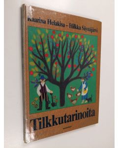 Kirjailijan Kaarina Helakisa & Hilkka Säynäjärvi käytetty kirja Tilkkutarinoita