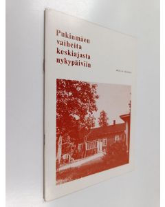 Kirjailijan Arvo M. Soininen käytetty teos Pukinmäen vaiheita keskiajasta nykypäiviin