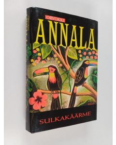 Kirjailijan Orvokki Annala käytetty kirja Sulkakäärme : Romaani 900-luvun Norjasta, Irlannista ja merentakaisista maista