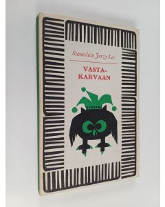 Kirjailijan Stanislaw Jerzy Lec käytetty kirja Vastakarvaan : siistimättömiä mietelmiä