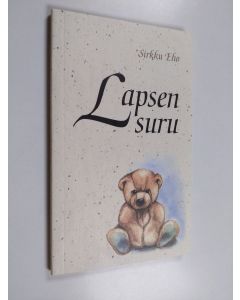 Kirjailijan Sirkku Eho käytetty kirja Lapsen suru