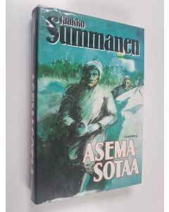 Kirjailijan Jaakko Summanen käytetty kirja Asemasotaa